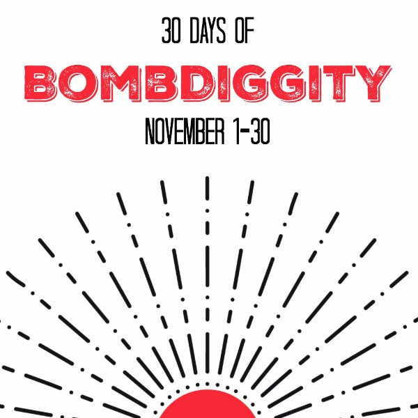 Sign up for 30 Days of BombDiggity