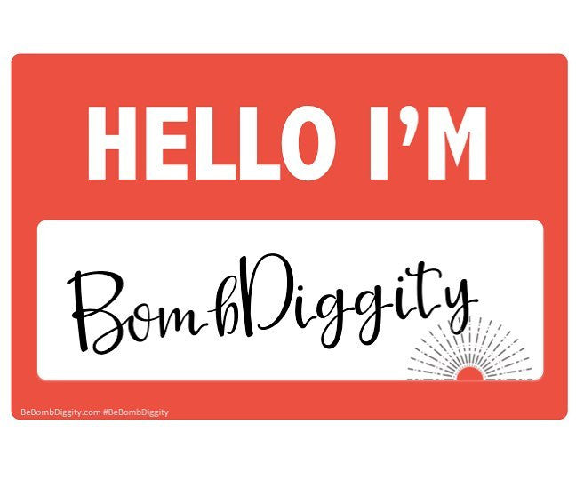 Hello--I'm BOMBDIGGITY